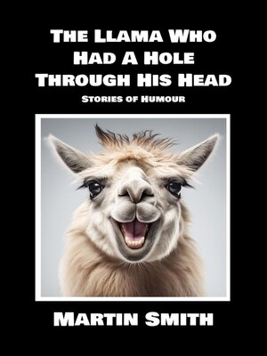 cover image of The Llama Who Had a Hole Through His Head